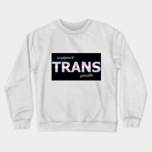 Support Trans Youth Crewneck Sweatshirt